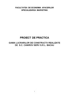Proiect de practică - gama lucrărilor de construcții realizate de SC Canirov Serv SRL Bacău - Pagina 1