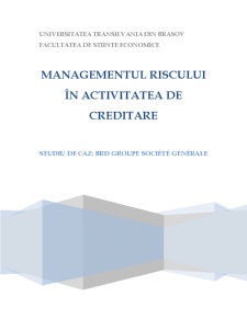 Managementul Riscului în Activitatea de Creditare - Studiu de Caz - BRD Groupe Societe Generale - Pagina 1