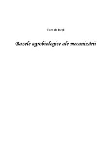 Bazele Agrobiologice ale Mecanizării - Pagina 1