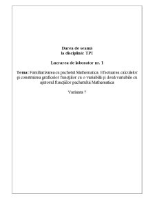 Familiarizarea cu pachetul mathematica - efectuarea calculelor și construirea graficelor funcțiilor cu o variabilă și două variabile cu ajutorul funcțiilor pachetului mathematica - Pagina 1