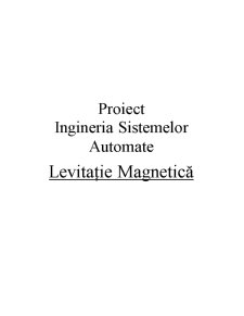 Ingineria sistemelor automate - levitație magnetică - Pagina 1