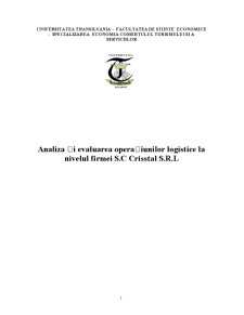Analiza și evaluarea operațiunilor logistice la nivelul firmei SC Crisstal SRL - Pagina 1