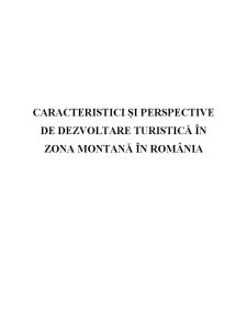 Caracteristici și Perspective de Dezvoltare Turistică în Zona Montană în România - Pagina 1