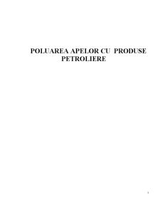 Poluarea Apelor cu Produse Petroliere - Pagina 1