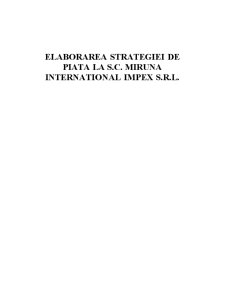 Elaborarea strategiei de piață la SC Miruna Internațional Impex SRL - Pagina 1