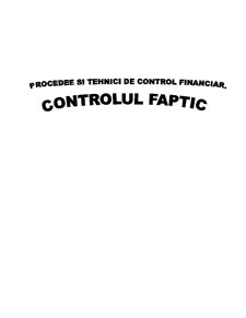 Procedee și Tehnici de Control Financiar - Controlul Faptic - Pagina 1