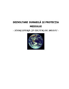 Dezvoltare Durabilă și Protecția Mediului - Hidrosfera ca Factor de Mediu - Pagina 1