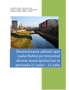 Monitorizarea calității apei Râului Bahlui pe tronsonul aferent municipiului Iași în perioada 21 iunie - 11 iulie - Pagina 1