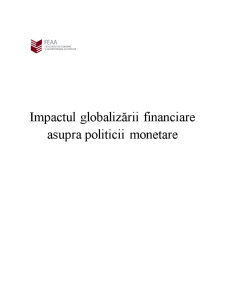 Impactul Globalizării Financiare asupra Politicii Monetare - Pagina 1