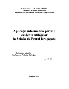 Aplicație Informatică Privind Evidența Utilajelor la Schela de Petrol Drăgășani - Pagina 2