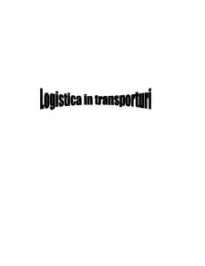 Logistică în Transporturi - Pagina 1