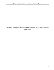 Stategii și Politici de Marketing în Cazul Produsului Turistic Bucovina - Pagina 1