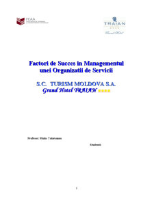 Factori de succes în managementul unei organizații de servicii - SC Turism Moldova SA Grand Hotel Traian - Pagina 1