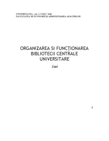 Organizarea și Funcționarea Bibliotecii Centrale Universitare Iasi - Pagina 1