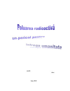 Poluarea radioactivă - un pericol pentru întreaga umanitate - Pagina 1