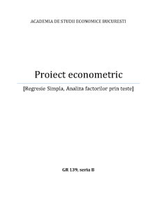 Proiect econometric - regresie simplă, analiza factorilor prin teste - Pagina 1
