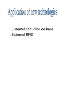 Aplicarea Noilor Tehnologii - Sistemul Codurilor de Bare Sisteme RFID - Pagina 1