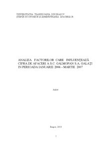 Analiza factorilor care influențează cifra de afaceri a SC Galmopan SA Galați în perioada ianuarie 2006 - martie 2007 - Pagina 1