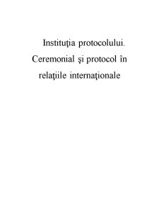Instituția, protocolului. ceremonial și protocol în relațiile internaționale - Pagina 1