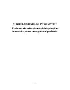 Evaluarea Riscurilor și Controlului Aplicațiilor Informatice pentru Managementul Productiei - Pagina 1