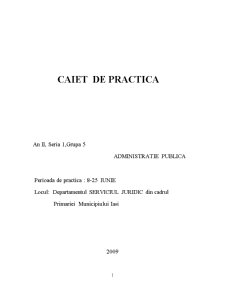 Caiet de practică Departamentul Serviciul Juridic din cadrul Primăriei Municipiului Iași - Pagina 1