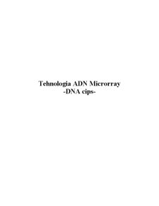 Tehnologia ADN Microrray - DNA Cips - Pagina 1