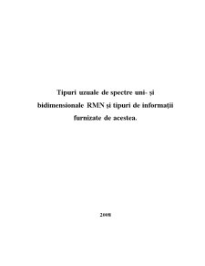 Tipuri uzuale de spectre uni și bidimensionale RMN și tipuri de informații furnizate de acestea - Pagina 1