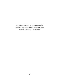 Managementul Surselor în Comutație avănd Convertor Forward cu Tiristor - Pagina 2