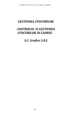 Gestiunea Stocurilor - Controlul și Gestiunea Stocurilor în Cadrul SC Graftex SRL - Pagina 1