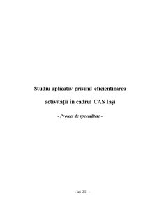 Studiu aplicativ privind eficientizarea activității la CAS Iași - Pagina 1