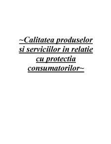 Calitatea produselor și serviciilor în relație cu protecția consumatorilor - Pagina 1