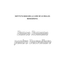 Stuidiu Monografic Realizat la Banca Romana pentru Dezvoltare - Pagina 4