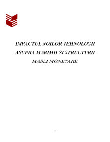 Impactul noilor tehnologii asupra mărimii și structurii masei monetare - Pagina 1