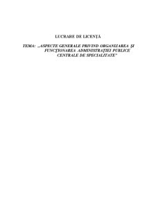 Aspecte Generale Privind Organizarea și Funcționarea Administrației Publice Centrale de Specialitate - Pagina 1