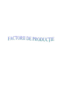 Factori de Producție - Pagina 1