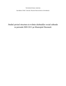 Studiul privind structură și evoluția cheltuielilor social culturale în perioada 2009-2011 pe Municipiul București - Pagina 1
