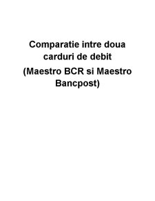 Comparație între două carduri de debit - Maestro BCR și Maestro Bancpost - Pagina 1