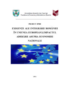 Exigențe ale integrării României în Uniunea Europeană - impactul aderării asupra economiei naționale - Pagina 1
