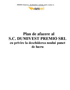 Plan de Afacere al Companiei SC Dumivest Premio SRL cu Privire la Deschiderea Noului Punct de Lucru - Pagina 1