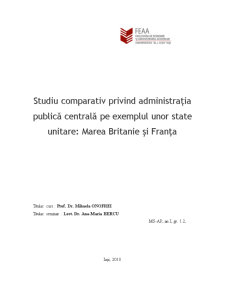 Studiu comparativ privind administrația publică centrală pe exemplul unor state unitare - Marea Britanie și Franța - Pagina 1
