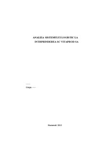 Logistică - analiza activităților logistice la SC Vitaprod SA - Pagina 1