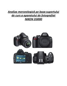 Analiza Merceologică pe Baza Suportului de Curs a Aparatului de Fotografiat Nikon D3000 - Pagina 2