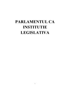 Parlamentul ca instituție legislativă - Pagina 1