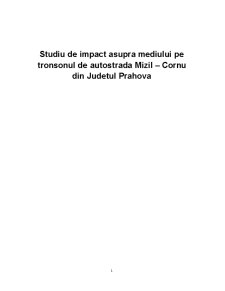 Studiu de impact asupra mediului pe tronsonul de autostradă Mizil - Cornu din Județul Prahova - Pagina 1