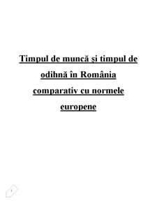 Timpul de muncă și timpul de odihnă comparație România - Uniunea Europeană - Pagina 1