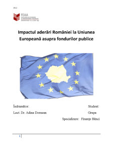 Impactul Aderări României la Uniunea Europeană Asupra Fondurilor Publice - Pagina 1
