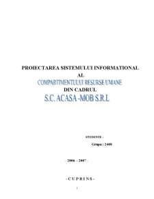 Proiectarea sistemului informațional al compartimentului resurse umane din cadrul SC Acasa Mob SRL Roman - Pagina 1