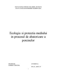 Ecologia și protecția mediului în procesul de abatorizare a porcinelor - Pagina 1