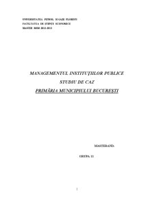 Managementul instituțiilor publice - studiu de caz pRimăria Municipiului București - Pagina 1
