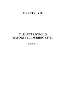 Caracteristicile raportului juridic civil - Pagina 1